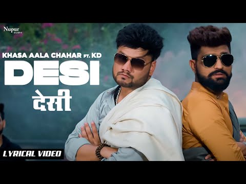 DESI (Lyrical) देसी हा जी देसी हा भाई | Khasa Aala Chahar | KD Desirock | New Haryanvi Songs 2021