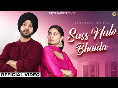 Sass Nalo Bhaida (Official Video) | Deep Fateh | Mista Baaz | Latest Punjabi Songs 2026