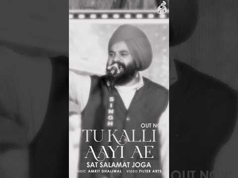 “TU KALLI AAYI AE” FULL SONG OUT NOW #satsalamatjoga #trending #viral #newpunjabisong #trending