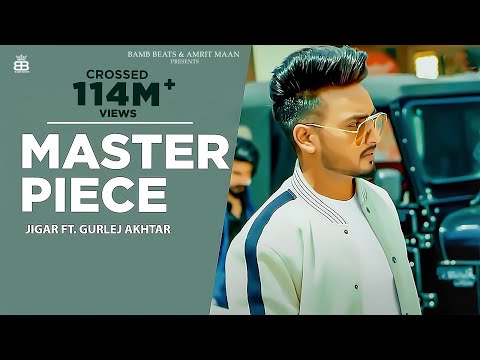 Master Piece (Official Video) : Jigar | Gurlej Akhtar | Desi Crew | Kaptaan |  Punjabi Song