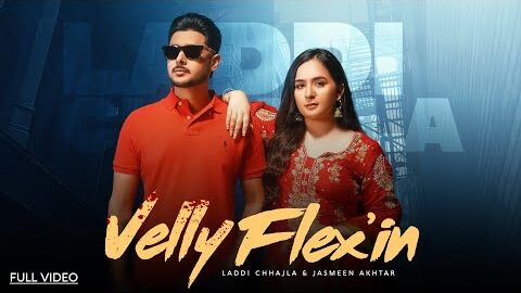 Velly Flex’in (Official Video) Laddi Chhajla | Jasmeen Akhtar | Gaiphy | Latest Punjabi Songs 2026