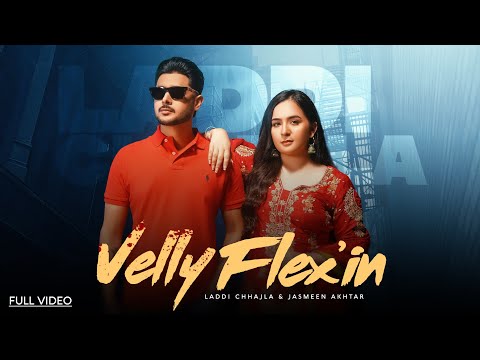 Velly Flex’in (Official Video) Laddi Chhajla | Jasmeen Akhtar | Gaiphy | Latest Punjabi Songs 2026