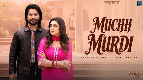 Muchh Murdi (Official Video) Sikander Sidhu | Gurlej Akhtar |  Punjabi Song 2026