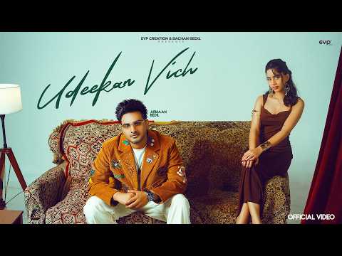 Udeekan Vich (Official Video) : Armaan Bedil | Amber | Naaz | EYP Creations | New Punjabi Song 2026