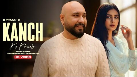 Kanch Ke Khwab | B Praak | New Punjabi Song 2026 | New Punjabi Hit | B Praak New Song | Sad Punjabi