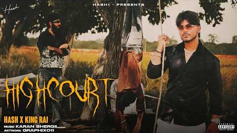 Highcourt (Official Video) | Hash x King Rai | New Punjabi Song 2026