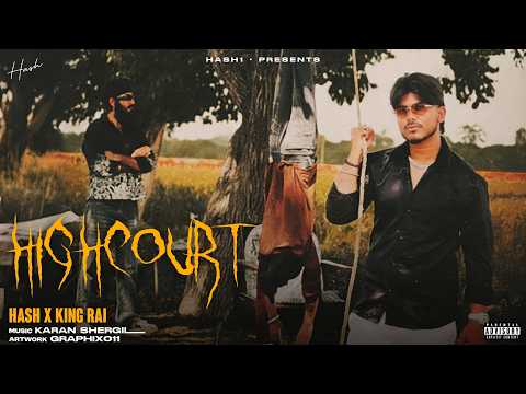 Highcourt (Official Video) | Hash x King Rai | New Punjabi Song 2026