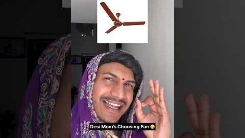 Desi Mom’s Choosing Fan 🤣