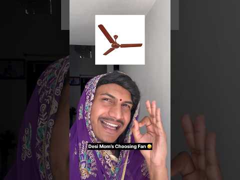Desi Mom’s Choosing Fan 🤣