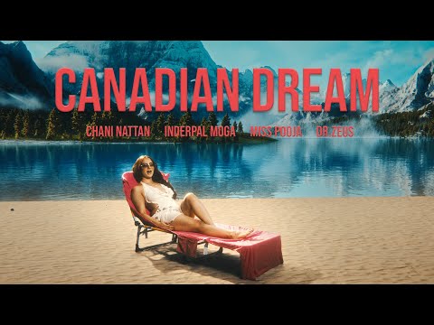 Canadian Dream | Chani Nattan | Inderpal Moga | Miss Pooja | Dr. Zeus | Punjabi Song 2026