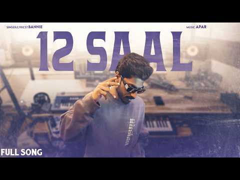 12 Saal (Full Song) Bannie | Apaar | New Punjabi Song 2026