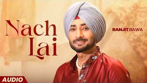 Nach Lai (Audio) | Ranjit Bawa | Desi Crew | Latest Punjabi Song 2026 | New Punjabi Song 2026