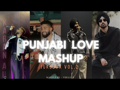 Punjabi Love Mashup jukebox Vol.2 🎀|| Viralics ||Ap dhillon X Subh X Karan aujla X Diljit Dosanjh