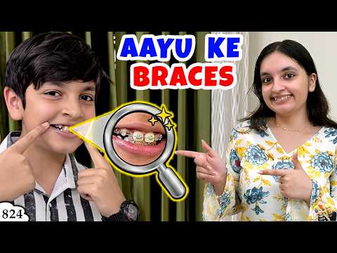AAYU KE BRACES | Ep 824 | Family Life Vlog | Aayu and Pihu Show