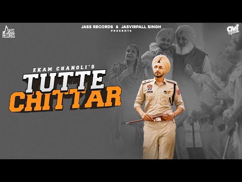 Tutte Chittar (Official Video) Ekam Chanoli | Gill Raunta | Akash Jandu | Jass Records