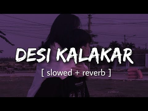 Desi Kalakar – Lofi + Slowed | Honey Singh | Reverb World