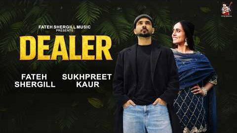 Dealer ( Official Visual ) Fateh Shergill | Sukhpreet Kaur | Diamond | New Punjabi Songs 2026