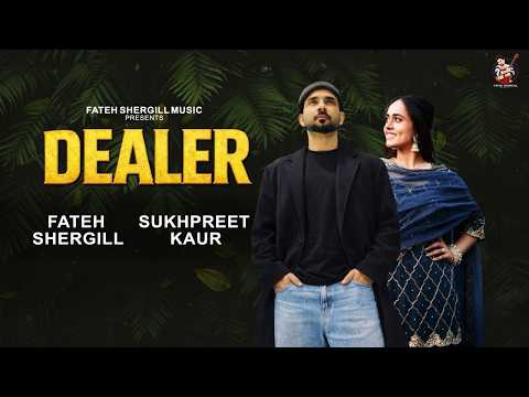 Dealer ( Official Visual ) Fateh Shergill | Sukhpreet Kaur | Diamond | New Punjabi Songs 2026