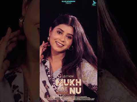 Mukh Nu | Samar Baria | New Punjabi Song 2025 | Blue Sparrow Records #newpunjabisong #punjabisong