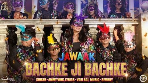 Bachke Ji Bachke | Jawaak Title Track | Ammy Virk | Neeru Bajwa | Latest Punjabi Song 2026