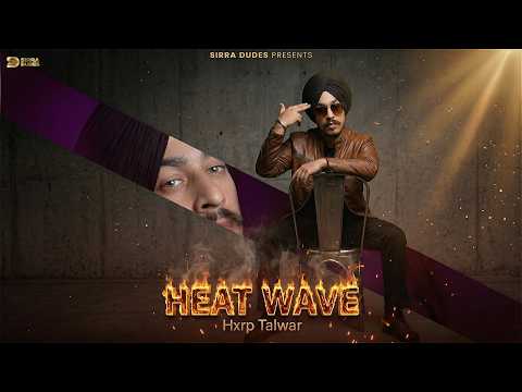 HEAT WAVE | New Punjabi Song 2026 | Hxrp Talwar Official Video