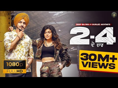 New Punjabi Song 2022 | 2-4 -Deep Bajwa ft Gurlez Akhtar – DJ Flow | Latest Punjabi song 2022