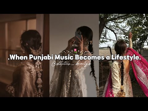 When Punjabi Music Becomes a Lifestyle…!🌷 #aesthetic #trending #playlist #newsong