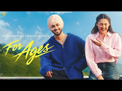 FOR AGES (OFFICIAL VIDEO ) ROHANPREET SINGH || ARUNIMA SHARMA NEW PUNJABI SONG 2026 EMPIRE REOCRDS