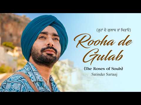 Rooha De Gulab – Satinder Sartaaj New Song | New Punjabi Song | Latest Punjabi Song #sartaaj