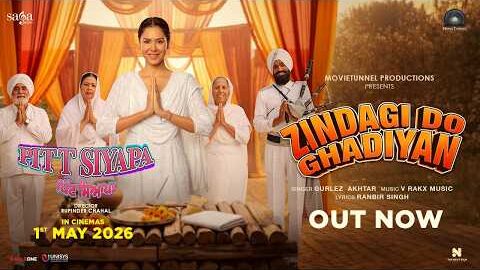 Zindagi Do Ghadiyan – Gurlez Akhtar | Sonam Bajwa | Pitt Siyapa | New Punjabi Song 2026 | 1st May