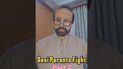 Desi Parents Fight – Part 2