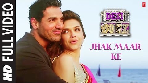 “Jhak Maar Ke Full Song Desi Boyz” | Deepika Padukone | John Abraham