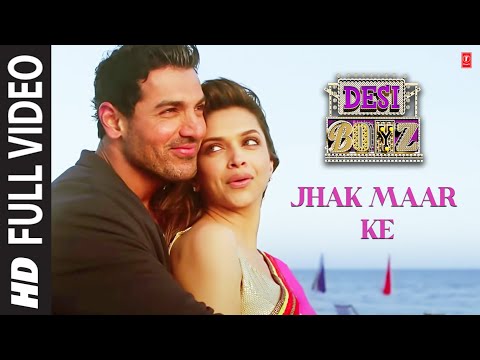 “Jhak Maar Ke Full Song Desi Boyz” | Deepika Padukone | John Abraham