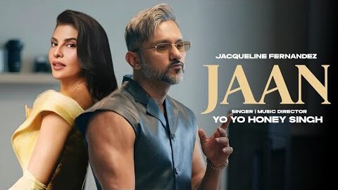 Jaan | Yo Yo Honey Singh | Jacqueline Fernandez | New Punjabi Song 2026 | New Punjabi Hit new hit