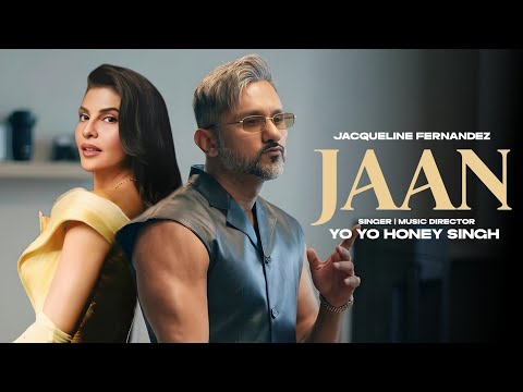 Jaan | Yo Yo Honey Singh | Jacqueline Fernandez | New Punjabi Song 2026 | New Punjabi Hit new hit