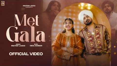 Met Gala ( Official Video )Pavitar Lassoi | Deol Harman  | New Punjabi Song