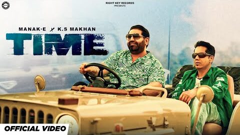 Time (Official Video) – Manak-E | KS Makhan | Aman Hothi | New Punjabi Songs 2026