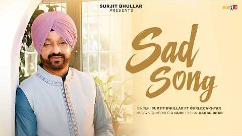 Sad Song: Surjit Bhullar | Gurlez Akhtar | Babbu Brar | G Guri | R Swami | Latest Punjabi Song 2026