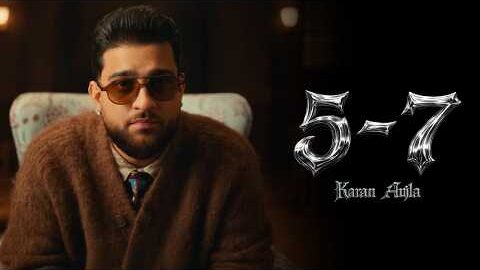 Karan Aujla : 5-7 (Official Video) Karan Aujla New Song | 57 Karan Aujla |  Karan Aujla 57 | 5 7