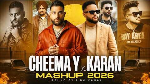 Cheema Y x Karan Aujla Mega Mashup | DJ Kamal | Latest Punjabi Song 2026
