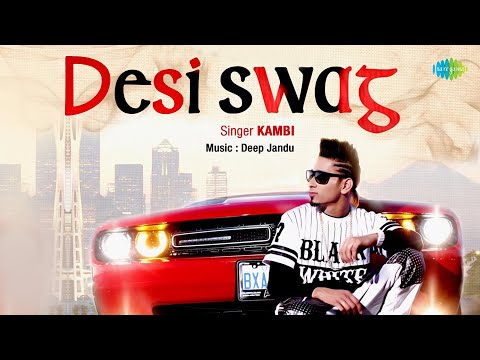 Desi Swag | Kambi Rajpuria | Deep Jandu | Punjabi Pop Songs