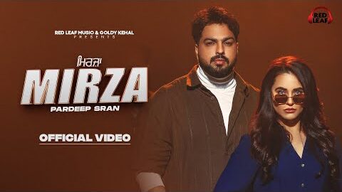 Mirza (Official Video) Pardeep Sran | Sargi Maan | Pooja Singh Rajput | Punjabi songs 2024