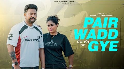 PAIR WADD GYE | ਪੈਰ ਵੱਢ ਗਏ | BS BHATTI FT. JASHANMEET | LATEST NEW PUNJABI SONG | 31 March 2026