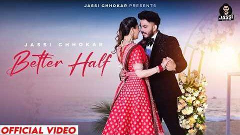 Better Half | Jassi Chhokar | Latest Punjabi Songs 2026 | New Punjabi Songs 2026