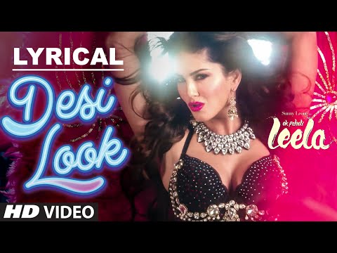 ‘Desi Look’ FULL Song with LYRICS | Sunny Leone | Kanika Kapoor | Ek Paheli Leela
