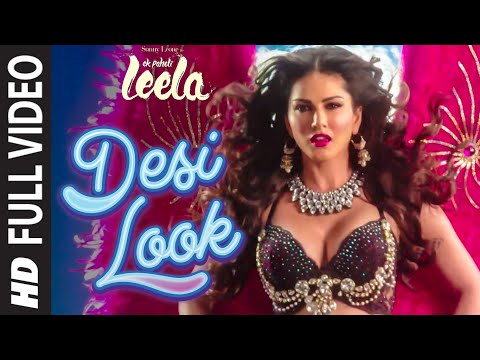 ‘Desi Look’ FULL VIDEO Song | Sunny Leone | Kanika Kapoor | Ek Paheli Leela