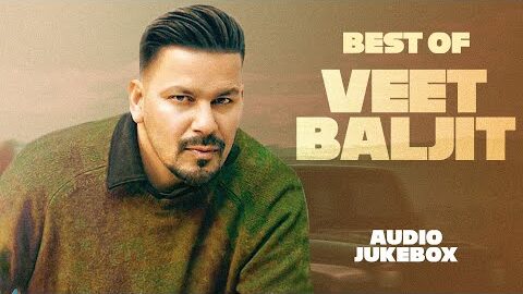 Best Of Veet Baljit (Audio Jukebox) | Latest Punjabi Songs 2025 | New Punjabi Song 2025