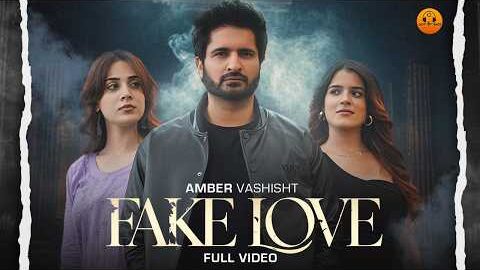 Fake Love (Official Video) – Amber Vashisht | Reena Khan | New Punjabi songs 2026 | Sad song 2026