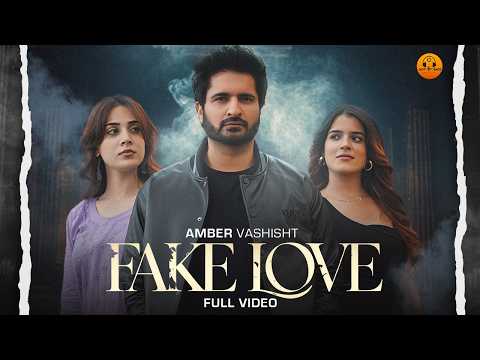 Fake Love (Official Video) – Amber Vashisht | Reena Khan | New Punjabi songs 2026 | Sad song 2026
