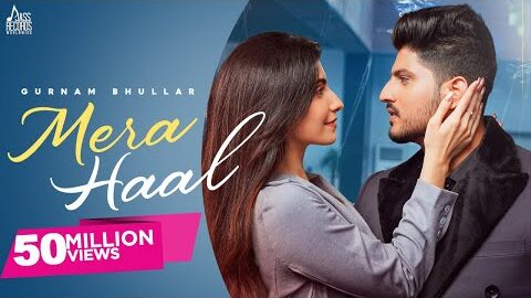 Mera Haal (Official Video) Gurnam Bhullar | Rox A | Kavy Riyyaaz | New Punjabi Song 2021